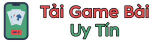 Tải Game Bài Uy Tín